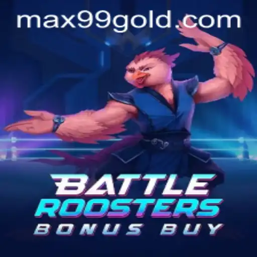 BattleRoostersBonusBuy: A New Gaming Sensation with MAX99.FUN