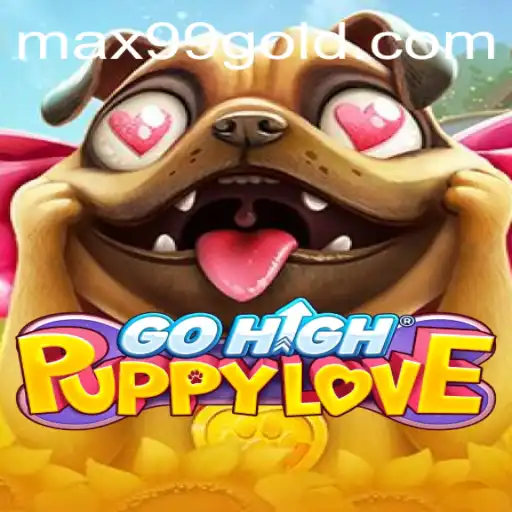 Exploring the Magnetic Appeal of GoHighPuppyLove: A New Gaming Phenomenon on MAX99.FUN